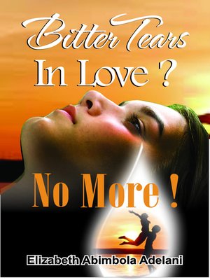 cover image of Bitter Tears In Love? No More!